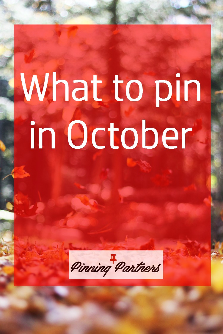 What to pin in October